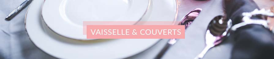 Vaisselle & couverts