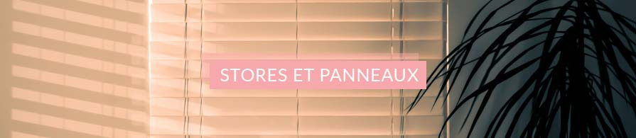 Stores et panneaux