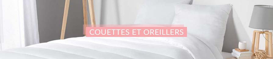 Couettes  et oreillers