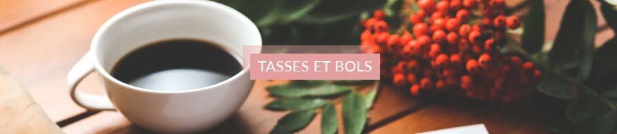 Tasses et bols