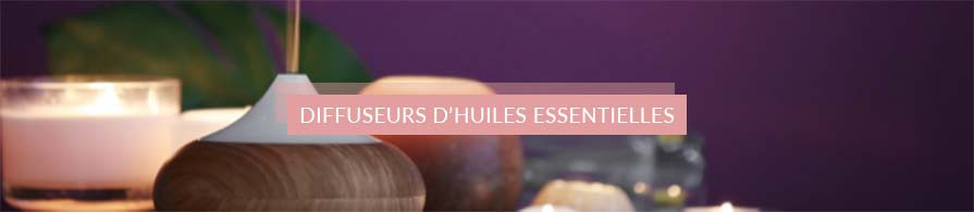 Diffuseurs d'huiles essentielles