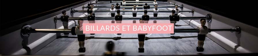 Billards et babyfoot