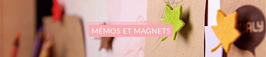 Mémos et magnets