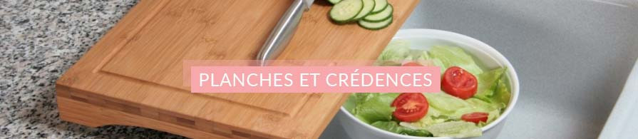 Planches et crédences