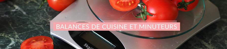 Balances de cuisine et minuteurs