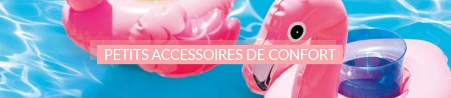 Petits accessoires de confort