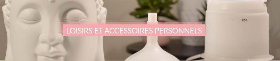 Loisirs et accessoires personnels