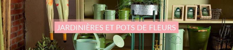 Jardinières et pots de fleurs