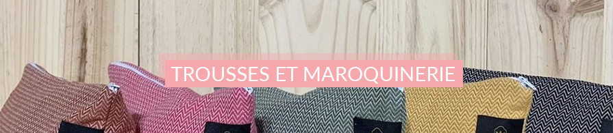 Trousses et maroquinerie