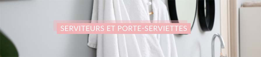 Serviteurs et porte-serviettes