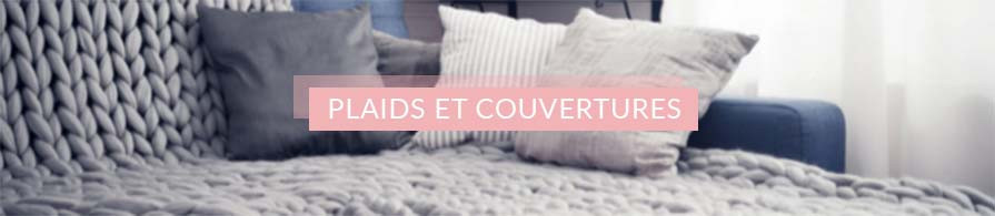 Plaids et couvertures canapé | Boutique pour équiper la maison AC Deco